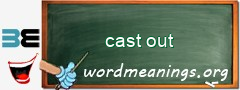 WordMeaning blackboard for cast out